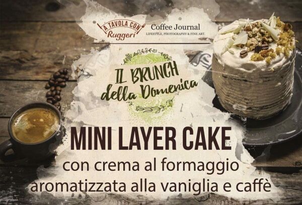 Mini Layer Cake con crema al formaggio aromatizzata alla vaniglia e al caffè